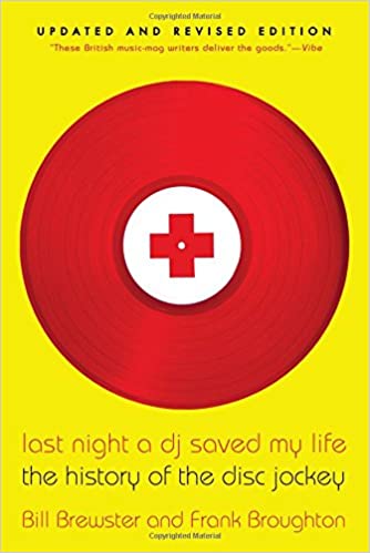 Last Night a DJ Saved My Life The History of the Disc Jockey